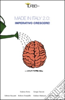 Made in Italy 2.0: imperativo crescere! libro