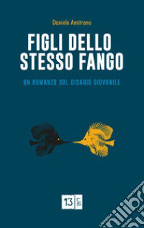 Figli dello stesso fango libro di Amitrano Daniele