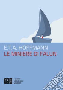 Le miniere di Falun libro di Hoffmann Ernst T. A.