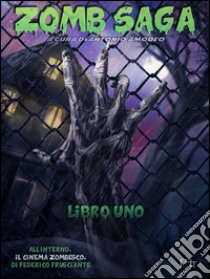 Zomb saga. Vol. 1 libro di Amodeo A. (cur.)