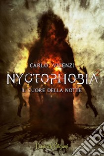 Il cuore della notte. Nyctophobia. Vol. 2 libro di Vicenzi Carlo