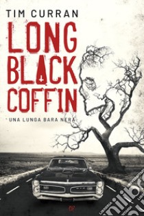 Long black coffin. Una lunga bara nera libro di Curran Tim