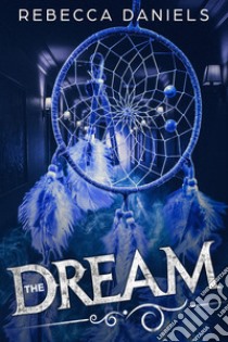 The dream libro di Daniels Rebecca