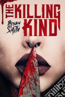 The killing kind libro di Smith Bryan