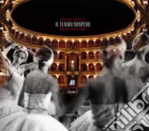 Teatro sospeso. Dancing locked-down. Ediz. italiana e inglese libro di Mongellli Damiano; Pinnizzotto G. (cur.)