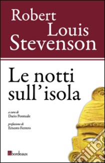 Le notti sull'isola. Ediz. illustrata libro di Stevenson Robert Louis; Pontuale D. (cur.)