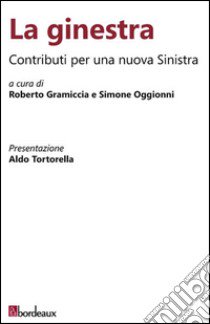La ginestra. Contributi per una nuova Sinistra libro di Oggionni S. (cur.); Gramiccia R. (cur.)