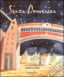 Senza Domenica libro di Zelio Andrea