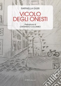 Vicolo degli onesti libro di Giuri Raffaella