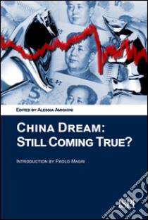 China dream: still coming true? libro di Amighini A. (cur.)