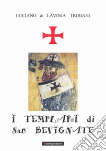 I templari di San Bevignate libro di Tribiani Luciano; Tribiani Lavinia; Paris G. (cur.)