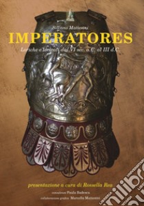 Imperatores. Loriche e loricati dal III sec. a.C. al III sec. d.C. libro di Mattesini Silvano
