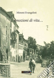 ... Emozioni di vita.... Nuova ediz. libro di Evangelisti Mimmi