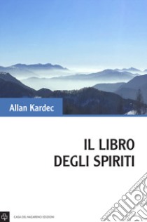 Il libro degli spiriti libro di Kardec Allan