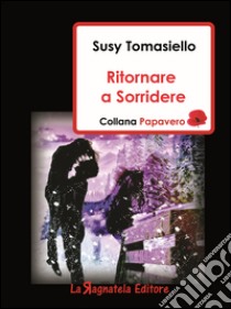 Ritornare a sorridere libro di Tomasiello Susy