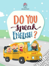 Do you speak english? Level 1. Ediz. per la scuola libro di Smecca Maria Adelaide