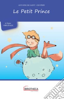 Le Petit Prince libro di Saint-Exupéry Antoine de