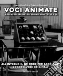 Voci animate libro di Garofalo James; Ponciroli Fabrizio