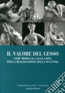 Il valore del gesso come modello, calco, copia per la realizzazione della scultura libro di Gudenzo Mario; Lochman Tomas