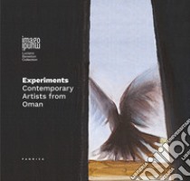 Experiments. Contemporary artists from Oman. Ediz. italiana e inglese libro