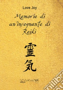 Memorie di un'insegnante di Reiki libro di Love Joy