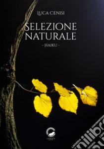 Selezione naturale libro di Cenisi Luca