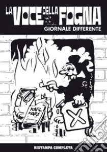 La voce della fogna. Giornale differente (1974-1983) libro di Tarchi M. (cur.)