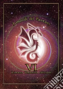 I mondi del fantasy libro di Scriptorama (cur.)