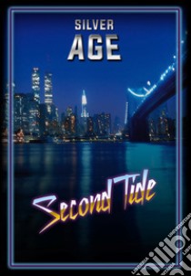 Silver age. Second Tide libro di Giuliani Riccardo; Fini Simone