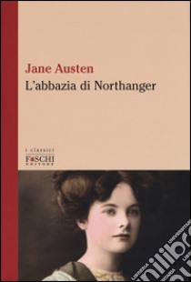 L'abbazia di Northanger libro di Austen Jane