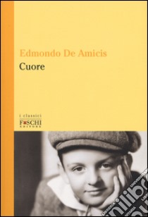 Cuore libro di De Amicis Edmondo