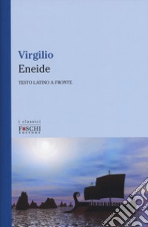 Eneide. Testo latino a fronte. Ediz. bilingue libro di Virgilio Marone Publio