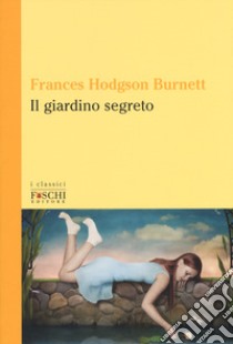 Il giardino segreto libro di Burnett Frances H.