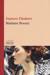 Madame Bovary libro di Flaubert Gustave