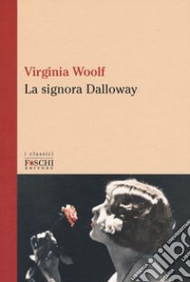 La signora Dalloway libro di Woolf Virginia