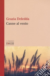 Canne al vento libro di Deledda Grazia; Oliva M. (cur.)