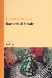 Racconti di Natale libro di Dickens Charles