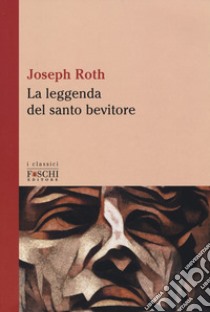 La leggenda del santo bevitore libro di Roth Joseph; Croce A. (cur.)