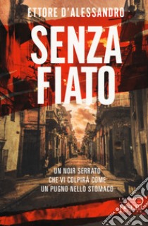 Senza fiato libro di D'Alessandro Ettore