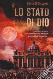 Lo Stato di Dio libro di Di Giacomo Silvia