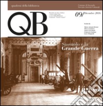 QB (2016). Vol. 9: Sassuolo e la grande guerra libro di Bertoni Maria Antonia; Carattieri Mirco; Cavicchioli Sonia; Vandelli V. (cur.); Genitoni F. (cur.)