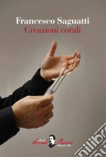 Creazioni corali libro di Saguatti Francesco