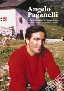 Angelo Paganelli. Un «roccheggiante» all'oratorio libro