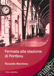 Fermata alla stazione di Portbou libro di Marchina Riccardo