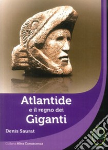 Atlantide e il regno dei giganti libro di Saurat Denis; De Munari B. (cur.)