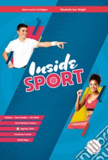 Inside sport. Per le Scuole superiori libro di Crichigno Anna Lucia; Wright Elisabeth Ann
