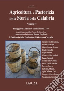 Agricoltura e pastorizia nella Storia della Calabria. Il saggio di Domenico Grimaldi del 1770. La coltivazione della canna da zucchero e una lettera di Giovanni Battista Gagliardo. Il notiziario delle produzioni di Vincenzo Corrado libro di Tigani Sava Massimo