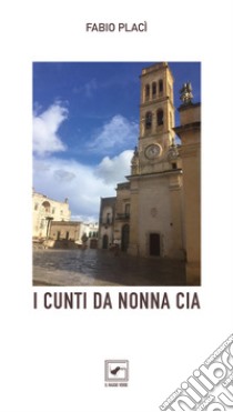 I cunti de nonna Cia libro di Placì Fabio