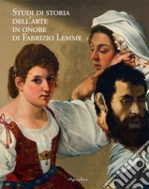 Studi di storia dell'arte in onore di Fabrizio Lemme. Ediz. illustrata libro di Baldassari F. (cur.); Agresti A. (cur.)