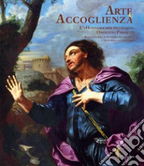 Arte e accoglienza. L'Hospitale per pellegrini Omozzoli Parisetti. Ediz. illustrata libro di Pirondini Massimo